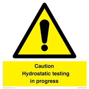 Caution Hydrostatic testing in progress
